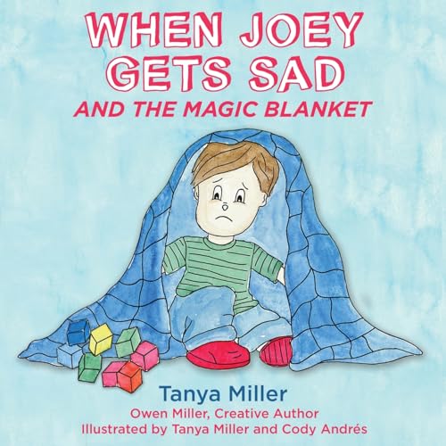 When Joey Gets Sad and the Magic Blanket von Written Dreams Publishing