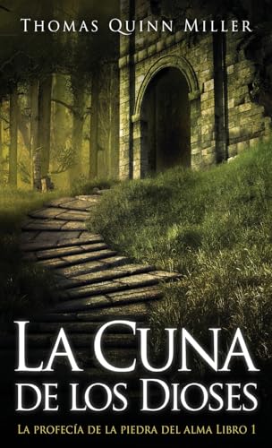 La Cuna de los Dioses (La Profecía de la Piedra del Alma, Band 1) von Next Chapter