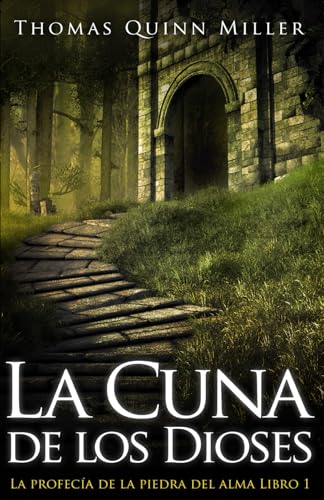 La Cuna de los Dioses (La profecía de la piedra del alma, Band 1) von Independently published