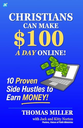 Christians Can Make $100 a Day Online: 10 Proven Side Hustles to Earn Money von Voices of Faith Ministries