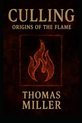 Culling: Origins of the Flame von Independently published