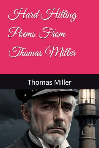 Hard Hitting Poems From Thomas Miller von Independently published
