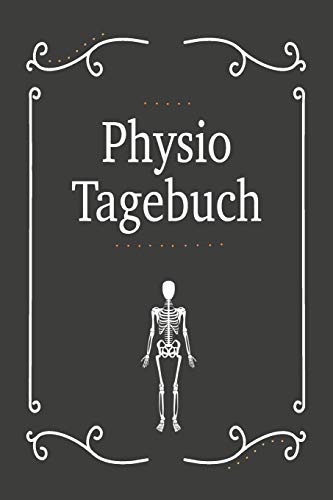 Physio Tagebuch: Optimal als Notizbuch Zubehör für Physiotherapeuten, Chiropraktiker oder Orthopäden von Independently published