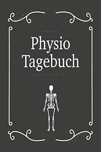 Physio Tagebuch: Optimal als Notizbuch Zubehör für Physiotherapeuten, Chiropraktiker oder Orthopäden