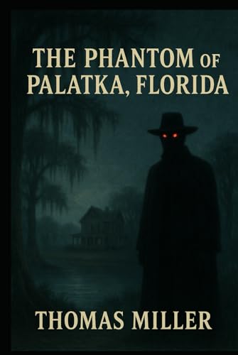 The Phantom of Palatka, Florida – The Complete Series von Independently published