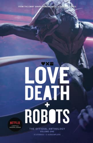 Love, Death + Robots: The Official Anthology: Volume One: The Official Anthology (Vol 1) (Love, Death and Robots) von Cohesion Press