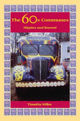 60s Communes: Hippies and Beyond (Peace and Conflict Resolution)