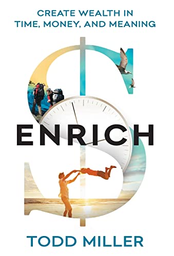 ENRICH: Create Wealth in Time, Money, and Meaning von Lioncrest Publishing