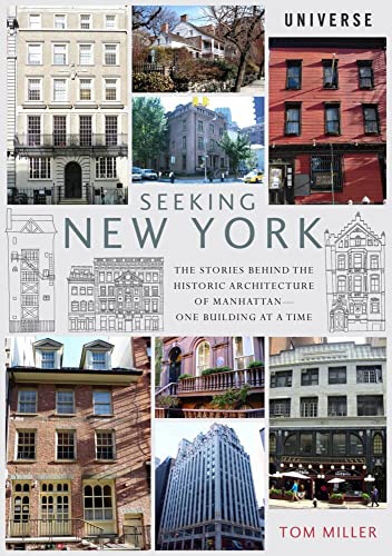 Seeking New York: The Stories Behind the Historic Architecture of Manhattan--One Building at a Time Seeking New York: The Stories Behind the Historic Architecture of Manhattan--One Building at a Time