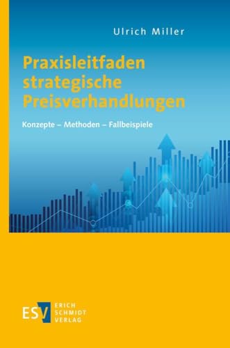 Praxisleitfaden strategische Preisverhandlungen: Konzepte – Methoden – Fallbeispiele Praxisleitfaden strategische Preisverhandlungen: Konzepte – Methoden – Fallbeispiele von Schmidt, Erich