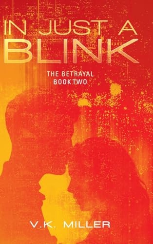 In Just A Blink: The Betrayal: Book Two von Palmetto Publishing
