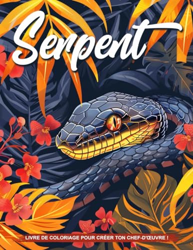 Livre de Coloriage Serpent: Espectáculo De Serpientes Páginas De Colorear Regalos De Cumpleaños Para Relajación von Independently published