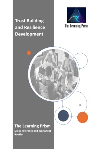 Trust Building and Resilience Development: The Learning Prism von Independently published