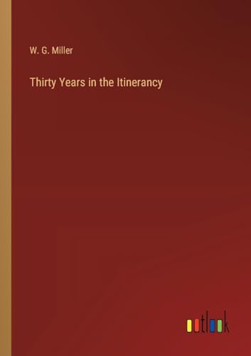 Thirty Years in the Itinerancy von Outlook Verlag