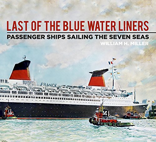 Last of the Blue Water Liners: Passenger Ships Sailing the Seven Seas von History Press