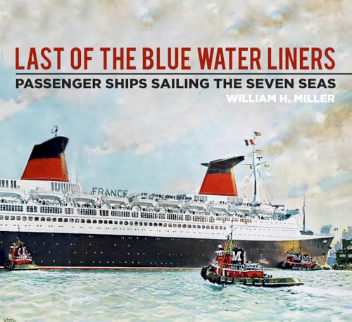 Last of the Blue Water Liners: Passenger Ships Sailing the Seven Seas von History Press