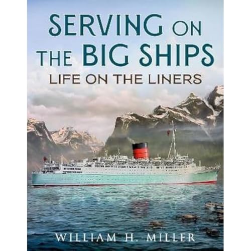 Serving on the Big Ships: Life on the Liners von Fonthill Media Ltd