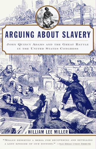 Arguing about Slavery: John Quincy Adams and the Great Battle in the United States Congress von Vintage