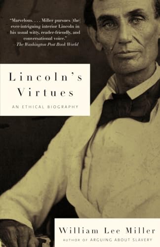 Lincoln's Virtues: An Ethical Biography (Vintage Civil War Library)