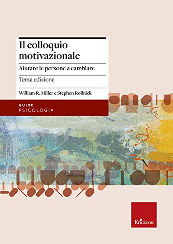 Il colloquio motivazionale. Aiutare le persone a cambiare von Erickson