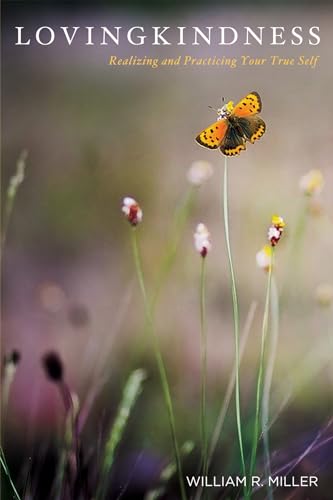 Lovingkindness: Realizing and Practicing Your True Self