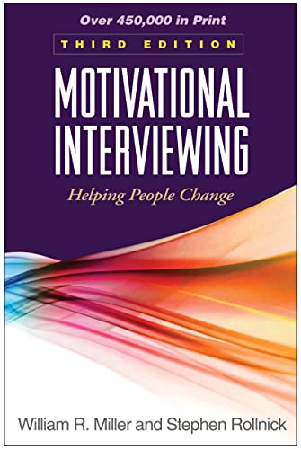 Motivational Interviewing, Third Edition: Helping People Change (Applications of Motivational Interviewing)