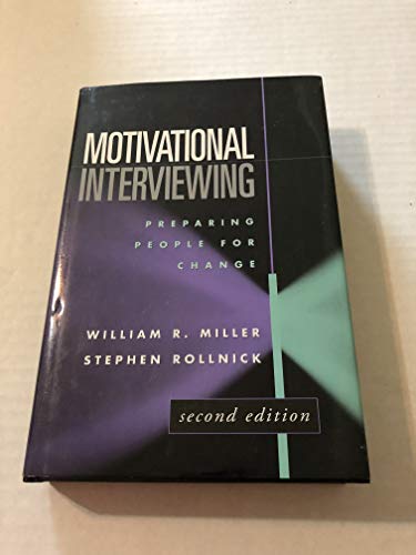 Motivational Interviewing: Preparing People for Change (Applications of Motivational Interviewing)