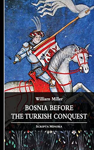 Bosnia before the Turkish Conquest (Scripta Minora, Band 1) von Createspace Independent Publishing Platform