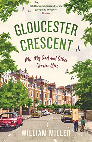 Gloucester Crescent: Me, My Dad and Other Grown-Ups von Profile Books