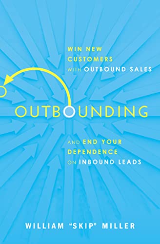 Outbounding: Win New Customers with Outbound Sales and End Your Dependence on Inbound Leads von HarperCollins