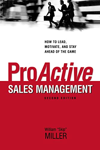ProActive Sales Management: How to Lead, Motivate, and Stay Ahead of the Game von Amacom