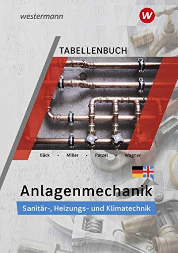 Anlagenmechanik für Sanitär-, Heizungs- und Klimatechnik: Tabellenbuch