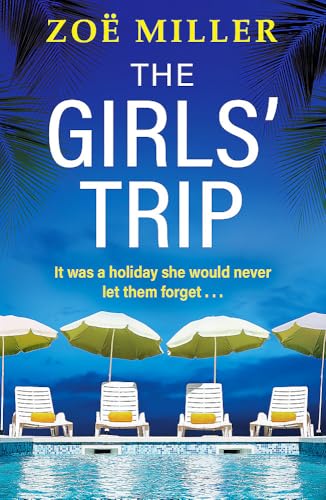 The Girls' Trip: A page-turning holiday read filled with dark secrets and addictive twists The Girls' Trip: A page-turning holiday read filled with dark secrets and addictive twists von Hachette Books Ireland