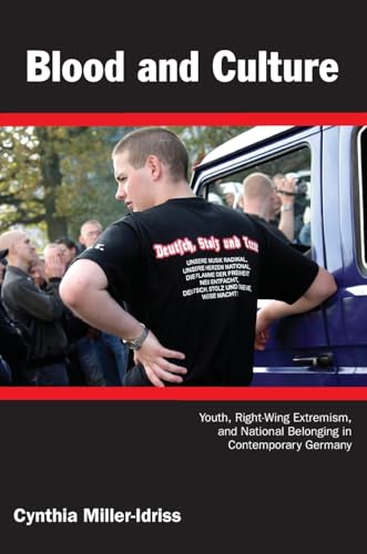 Blood and Culture: Youth, Right-Wing Extremism, and National Belonging in Contemporary Germany (Politics, History, and Culture) von Duke University Press