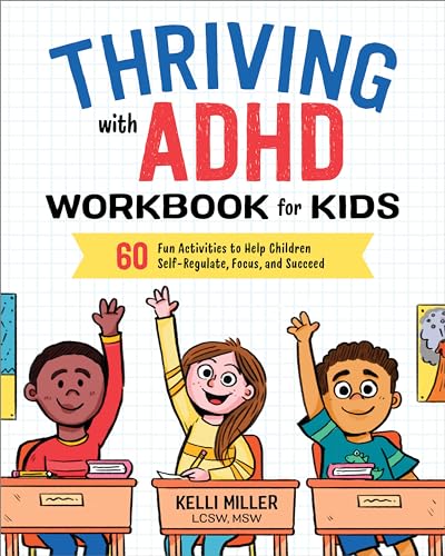 Thriving with ADHD Workbook for Kids: 60 Fun Activities to Help Children Self-Regulate, Focus, and Succeed (Health and Wellness Workbooks for Kids) von Callisto Kids
