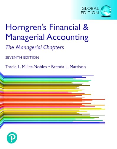 Horngren's Financial & Managerial Accounting, The Managerial Chapters, Global Edition