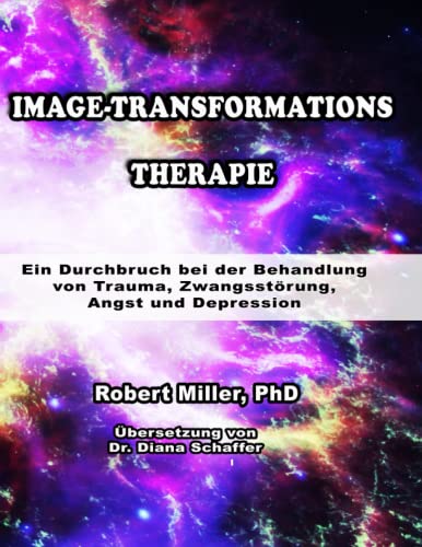 Image-Transformations-Therapie: Ein Durchbruch bei der Behandlung von Trauma, Zwangsstörung, Angst und Depression