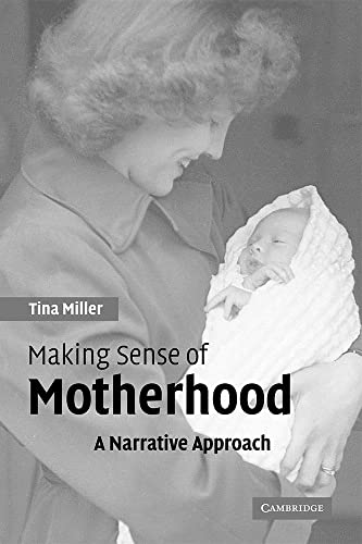 Making Sense of Motherhood: A Narrative Approach von Cambridge University Press