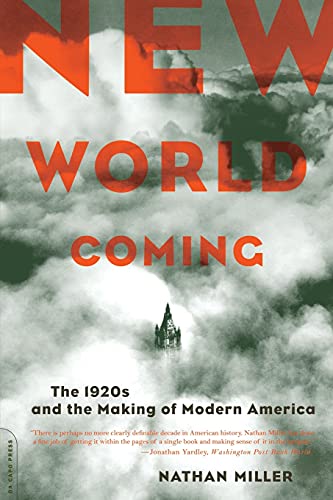 New World Coming: The 1920s And The Making Of Modern America