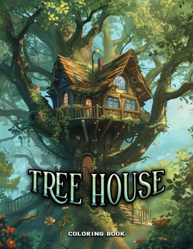 Treehouse Coloring Book: Unleash creativity, infusing soothing hues into these calming illustrations. Turn each page into a masterpiece, finding serenity in the artful escape of coloring von Independently published