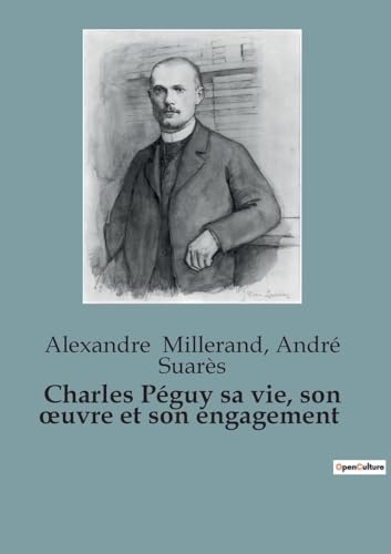 Charles Péguy sa vie, son ¿uvre et son engagement von SHS Éditions
