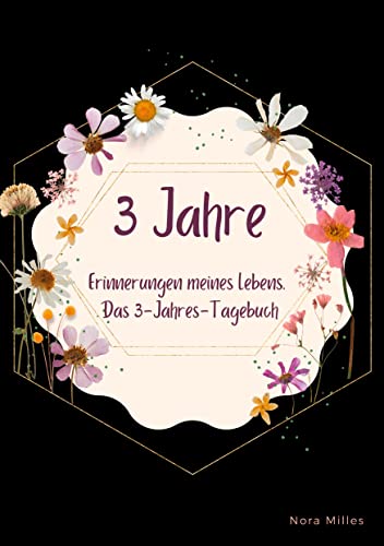 3 Jahre: Erinnerungen meines Lebens. Das 3-Jahres-Tagebuch ohne Fragen. Einfaches Momente Buch zum Ausfüllen. 3 Jahre: Erinnerungen meines Lebens. Das 3-Jahres-Tagebuch ohne Fragen. Einfaches Momente Buch zum Ausfüllen. von Piok & Dobslaw GbR