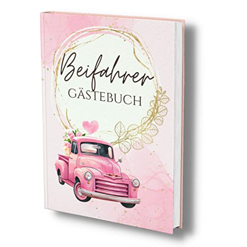 Beifahrer Gästebuch: Ein lustiges Ausfüllbuch für Mitfahrer. Als Führerschein Geschenk für Fahranfänger. Geschenkidee 18. Geburtstag Mädchen.