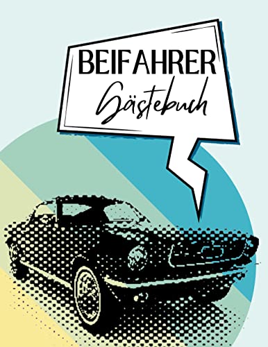 Beifahrer Gästebuch: Ein lustiges Ausfüllbuch zum Bewerten der Autofahrt. Für Fahranfänger oder als Geschenkidee zur bestandenen Führerscheinprüfung. von Piok & Dobslaw GbR