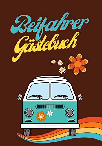 Beifahrer Gästebuch: Zum Ausfüllen & Bewerten für Mitfahrer. Ein "Führerschein bestanden Geschenk" für Fahranfänger. Hippie Version. von Piok & Dobslaw GbR