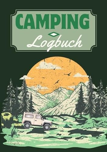 Camping Tagebuch: Unterwegs im Freien. Ein Camping Logbuch zum Festhalten von Erlebnissen.