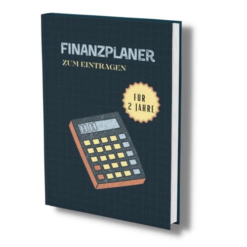 Finanzplaner: Haushaltsbuch für 2 Jahre. Einfach, strukturiert und übersichtlich. Mit tollen Tabellen. Undatiert, 100 Seiten! (Finanzbuch- Alles im Griff!, Band 8)