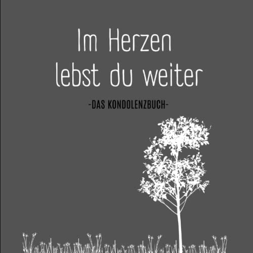 Im Herzen lebst du weiter- Kondulenzbuch Beerdigung: Ein Erinnerungsbuch zum Auslegen (Kondolenzbuch Trauerfeier, Band 3) von Piok & Dobslaw GbR
