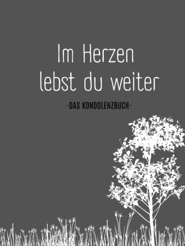 Im Herzen lebst du weiter- Kondulenzbuch Beerdigung: Ein Erinnerungsbuch zum Auslegen (Kondolenzbuch Trauerfeier, Band 3) von Piok & Dobslaw GbR