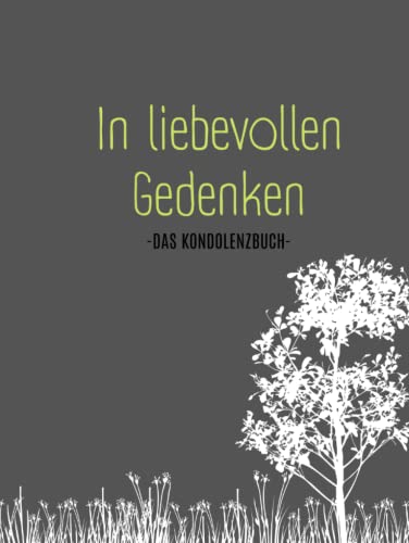 In liebevollen Gedenken- Kondulenzbuch Beerdigung: Ein Trauerbuch zum Reinschreiben von Erinnerungen (Kondolenzbuch Trauerfeier, Band 4) von Piok & Dobslaw GbR